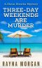 [Sister Sleuths 04] • Three-Day Weekends are Murder